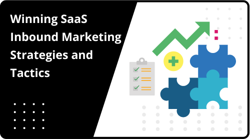 Winning SaaS Inbound Marketing Strategies and Tactics in 2023