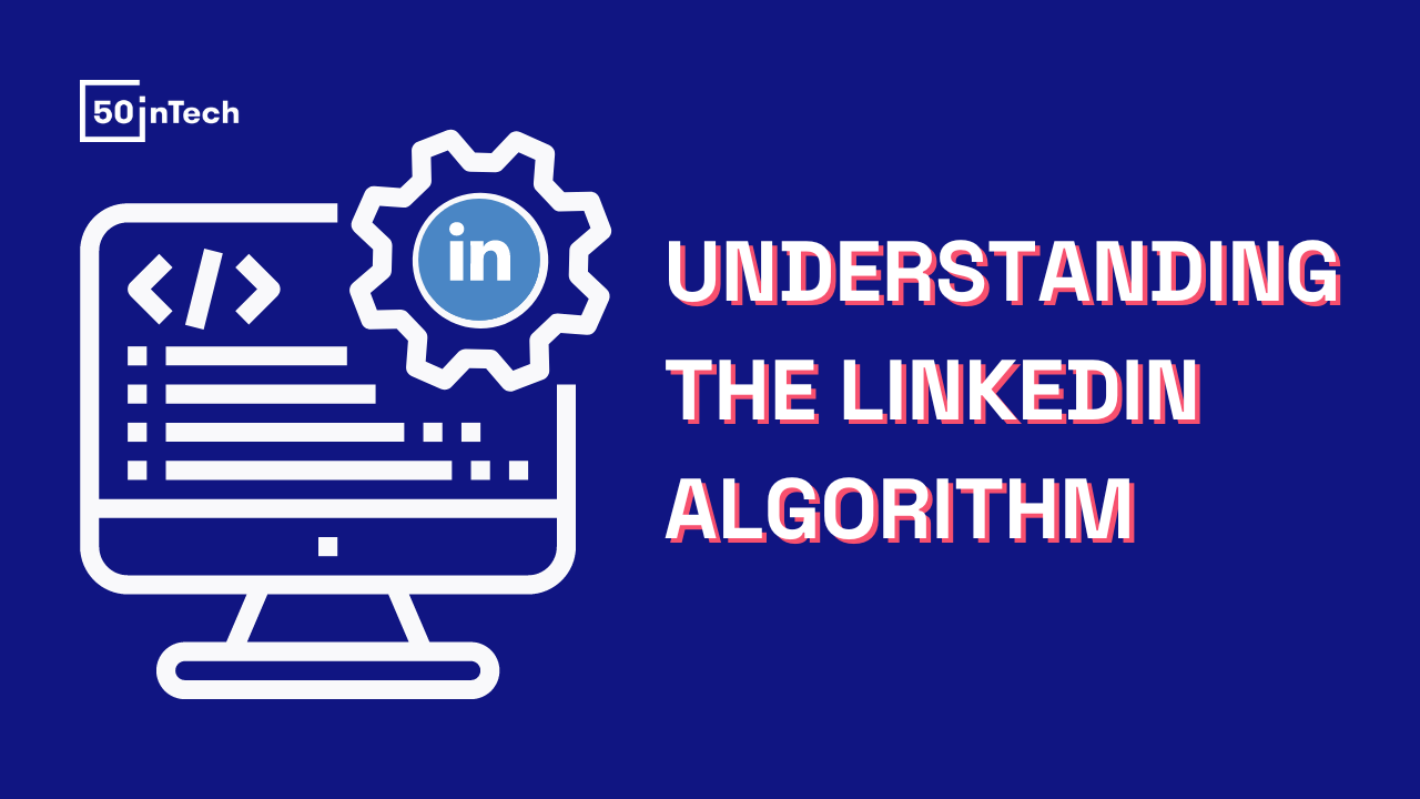 Understanding the LinkedIn algorithm