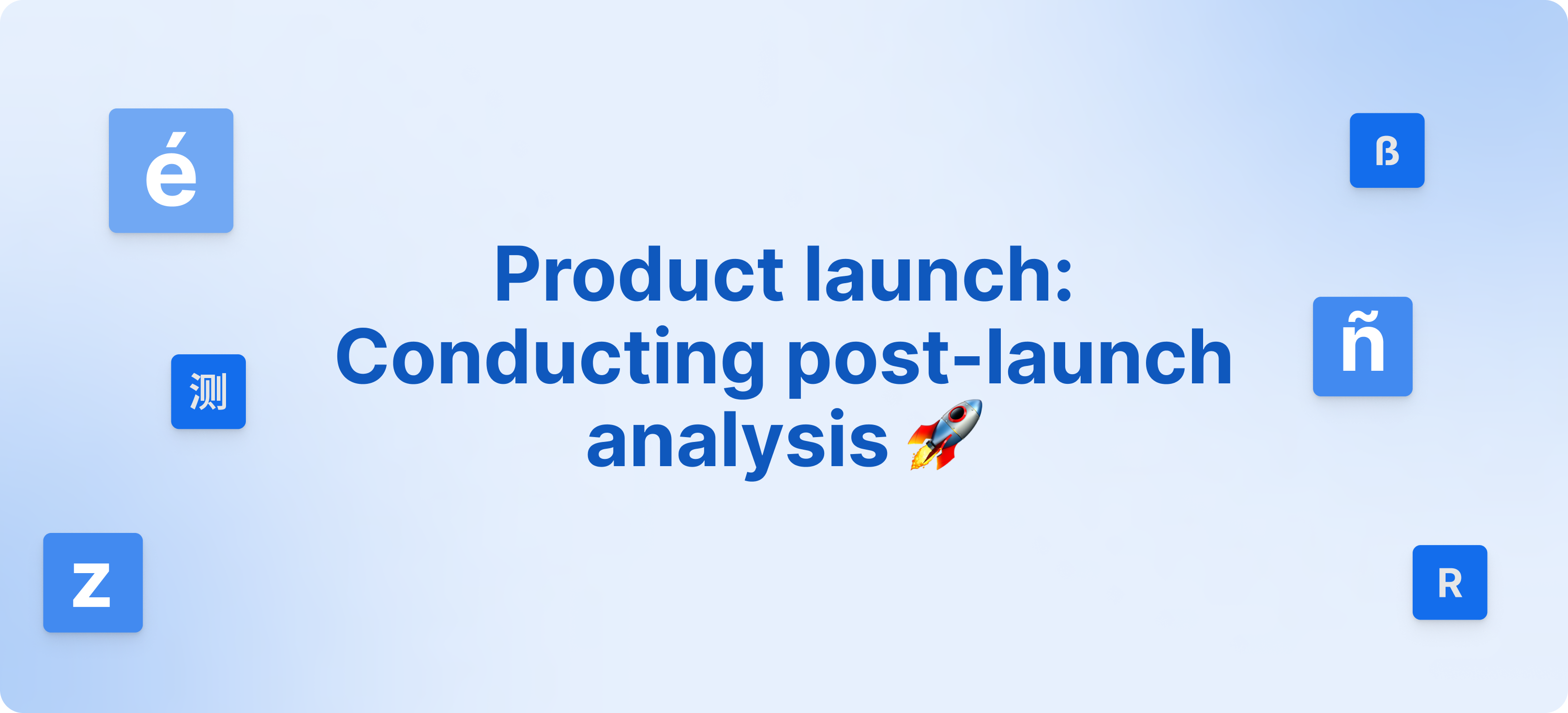 Post-launch analysis