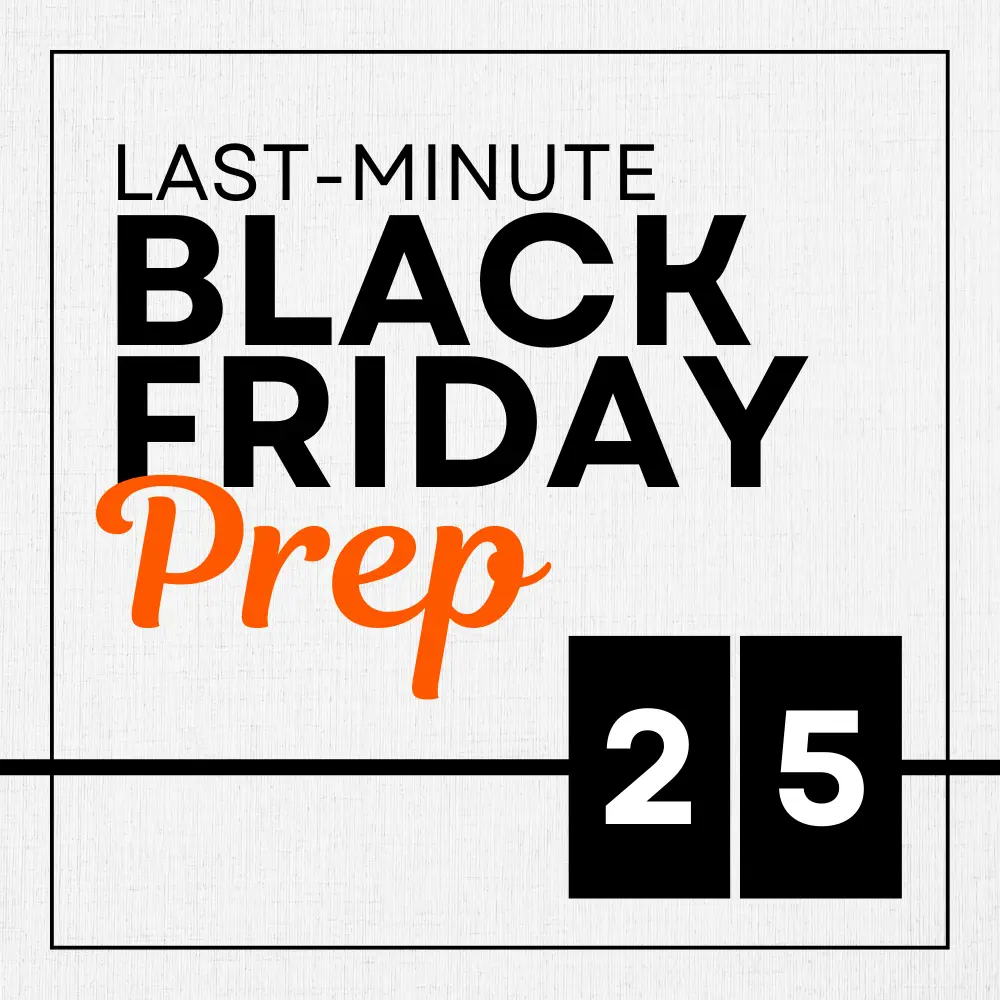 LastMinute Black Friday Prep Seguno