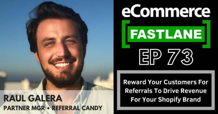 ReferralCandy’s Partner Manager at eCommerce Fastlane Podcast