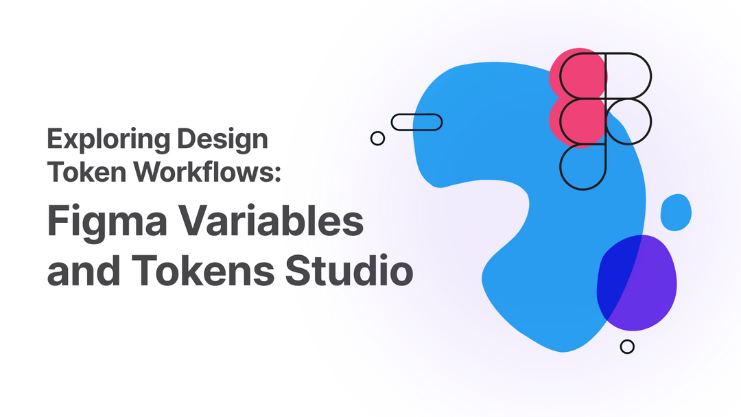Exploring Design Token Workflows: Figma Variables and Tokens Studio ...