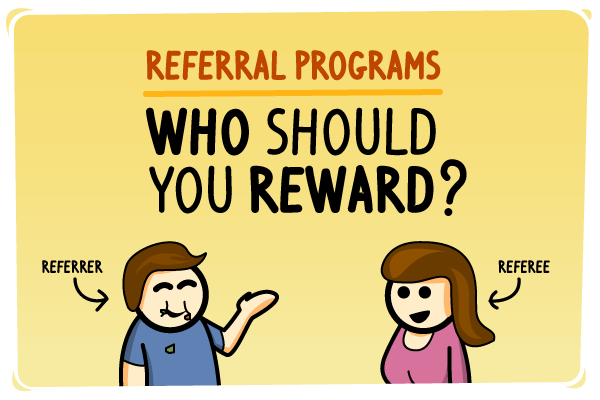 Referral Programs: Who Should You Reward? (Study)
