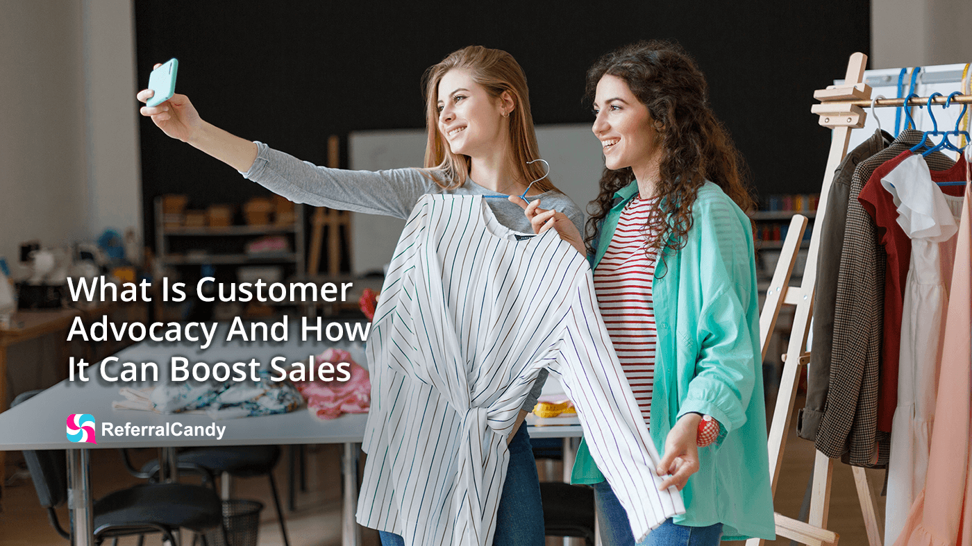 What Is Customer Advocacy And How It Can Boost Sales