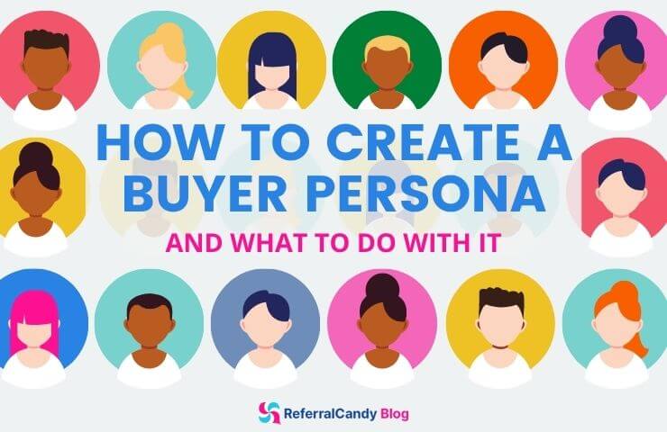 How To Make A Buyer Persona (And What To Do With It)