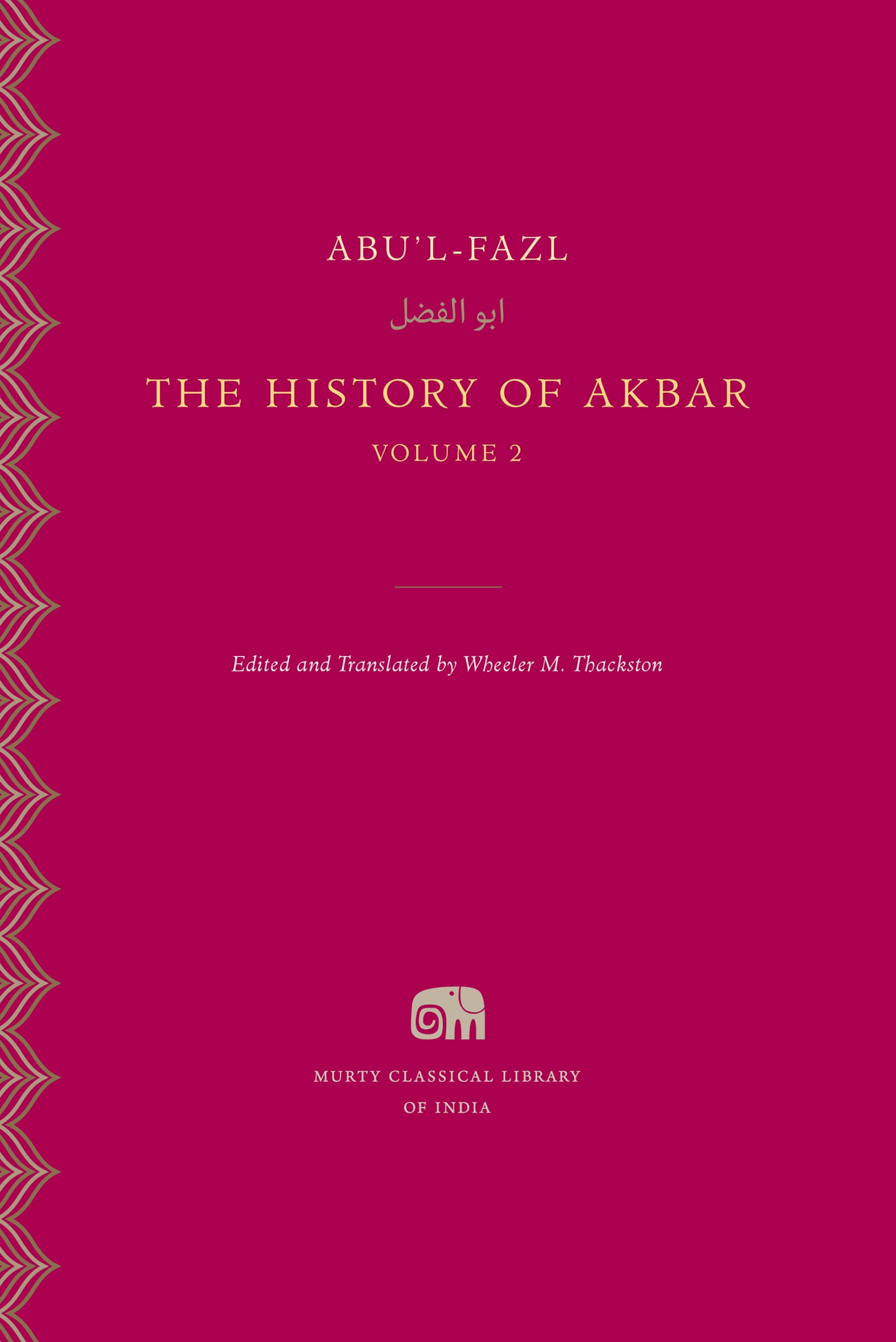 The History Of Akbar Volume 2 Murty Classical Library Of India