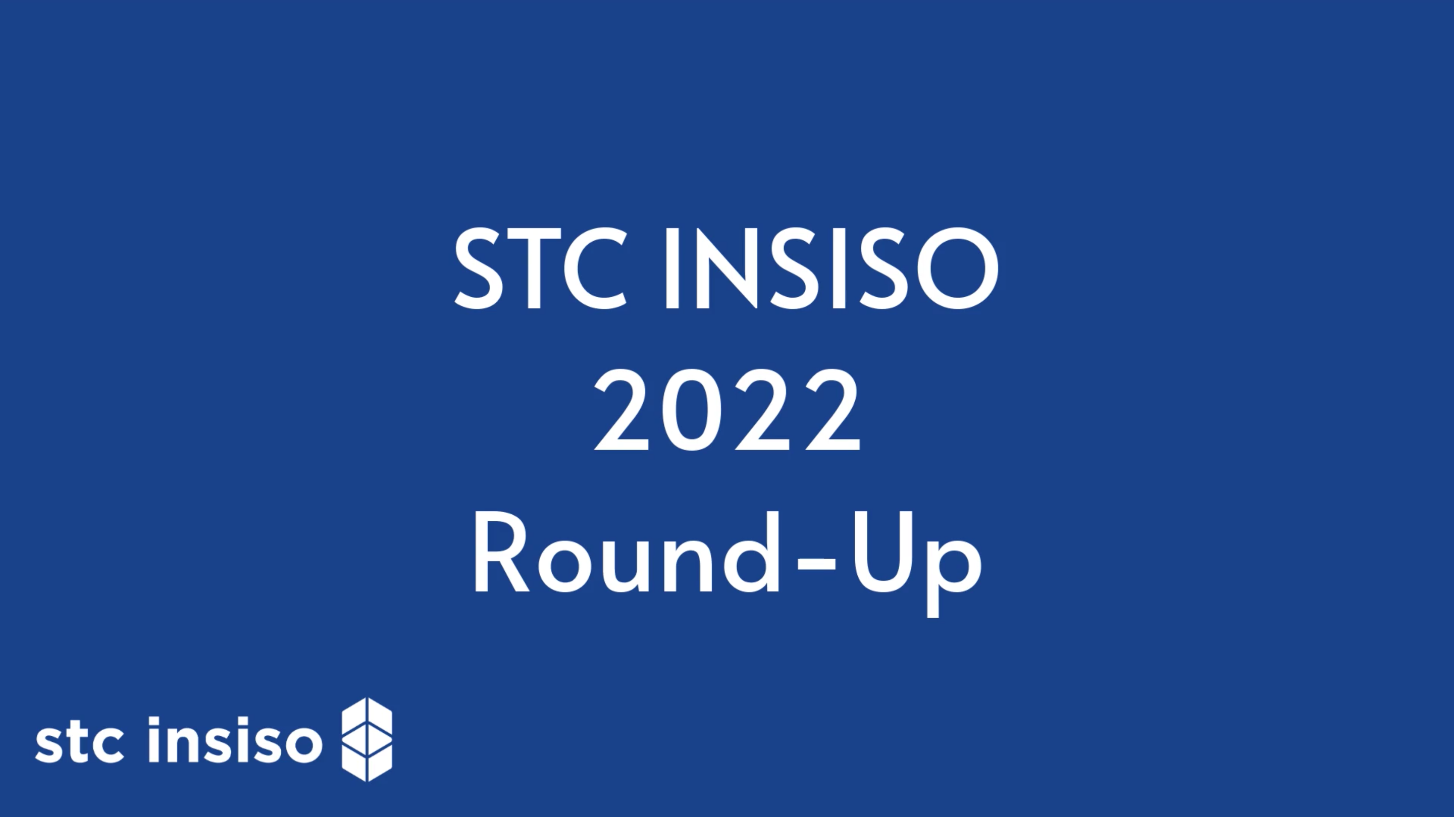 STC INSISO 2022 Round-Up