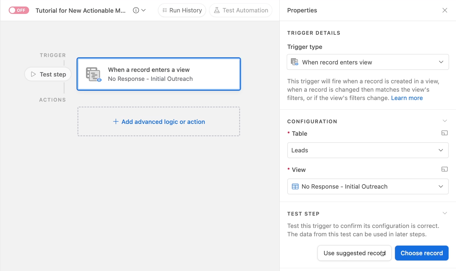 Choose any trigger, like "When a record enters a view"