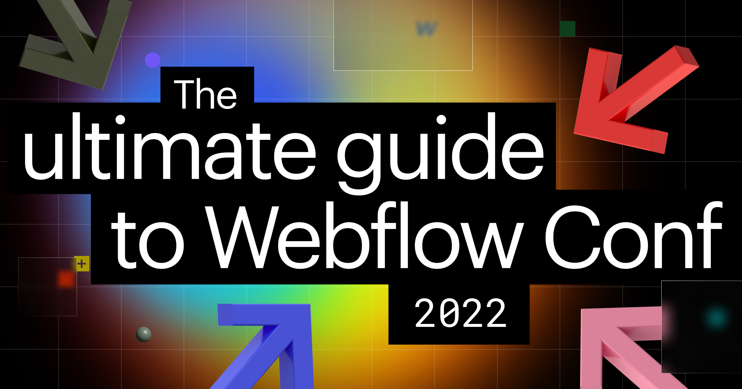 Your ultimate guide to Webflow Conf 2022