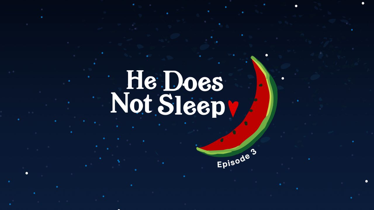 E3: He Does Not Sleep