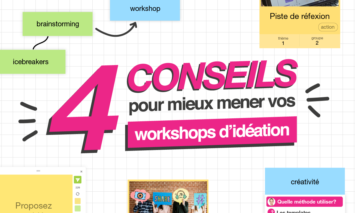 4 conseils pour mieux mener vos workshops d’idéation