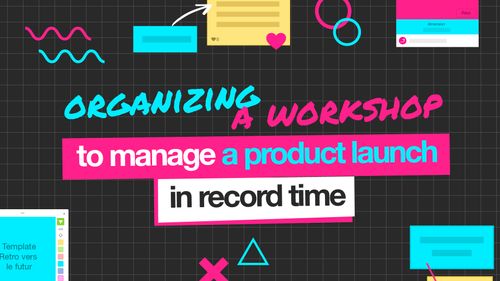 How to organize a workshop and launch a product in 4 months? - Case ...