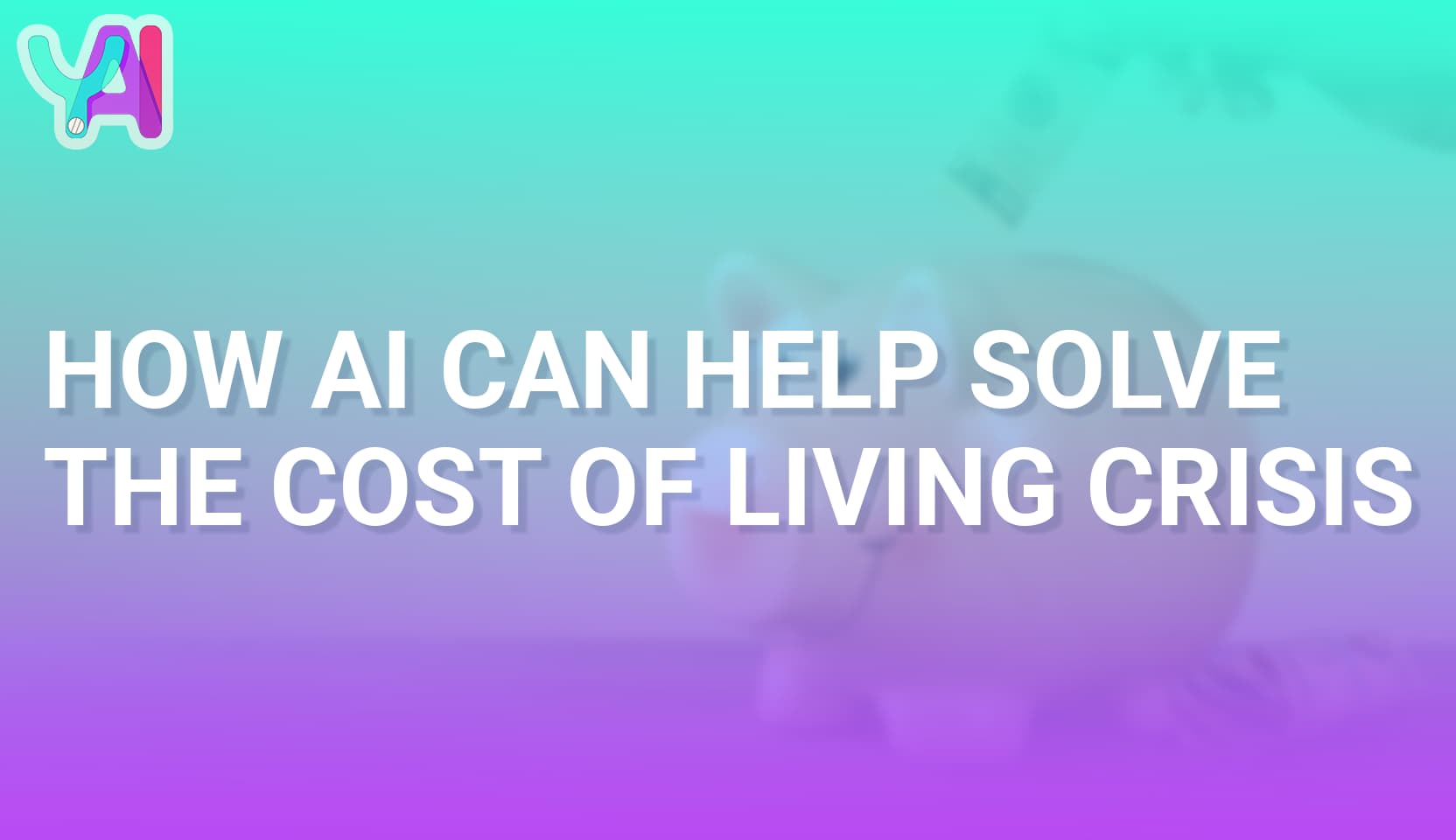 How AI can help solve the cost of living crisis
