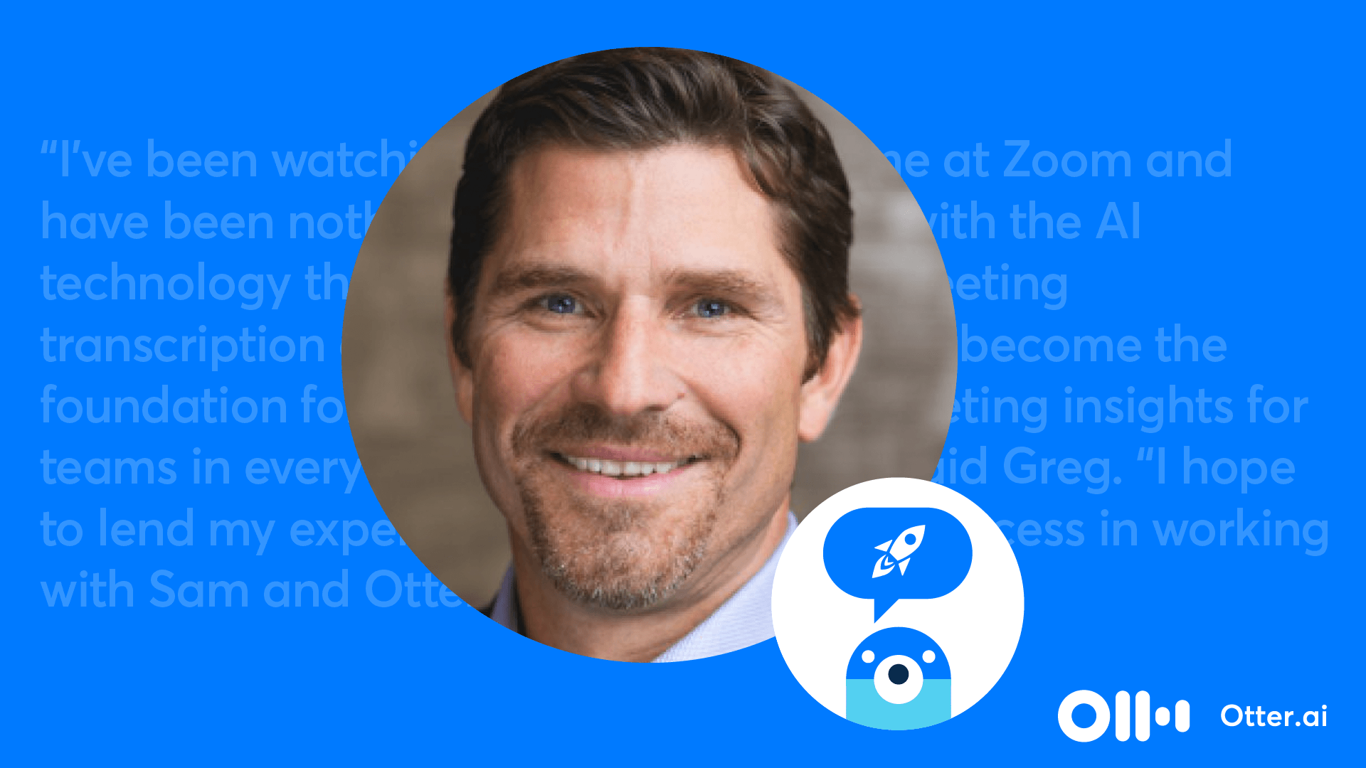 LongTime Zoom Chief Revenue Officer, Greg Holmes, Joins Otter.ai
