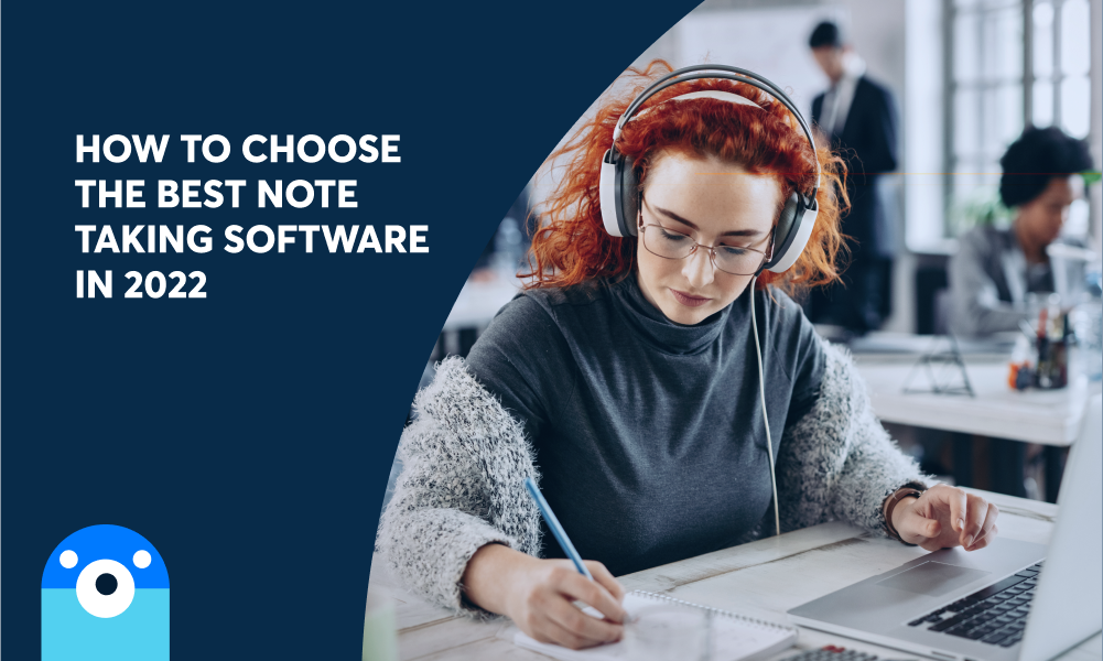 How to Choose the Best Note Taking Software in 2022