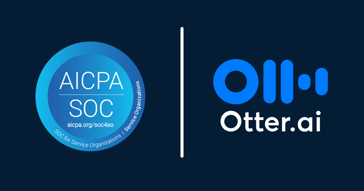 Otter.ai Achieves SOC 2 Type II Attestation Report