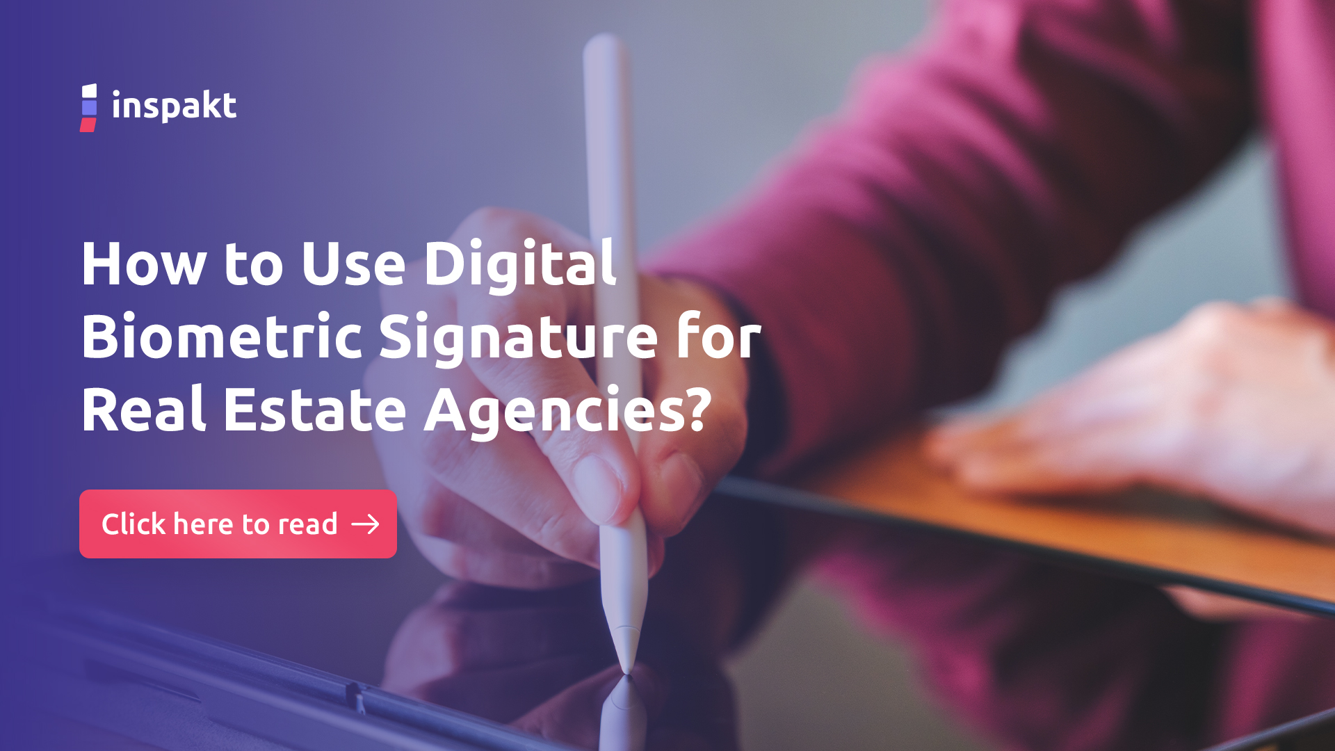 How to Use Digital Biometric Signature for Real Estate Agencies?