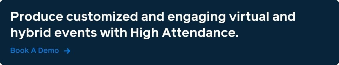 Produce customized and engaging virtual and hybrid events with High Attendance.