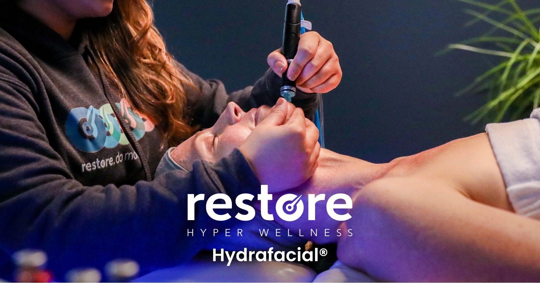 HydraFacial® - Restore Hyper Wellness® | Start Feeling Better Today