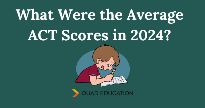 Average ACT Score in 2024 | Stats by State, Schools + Guide