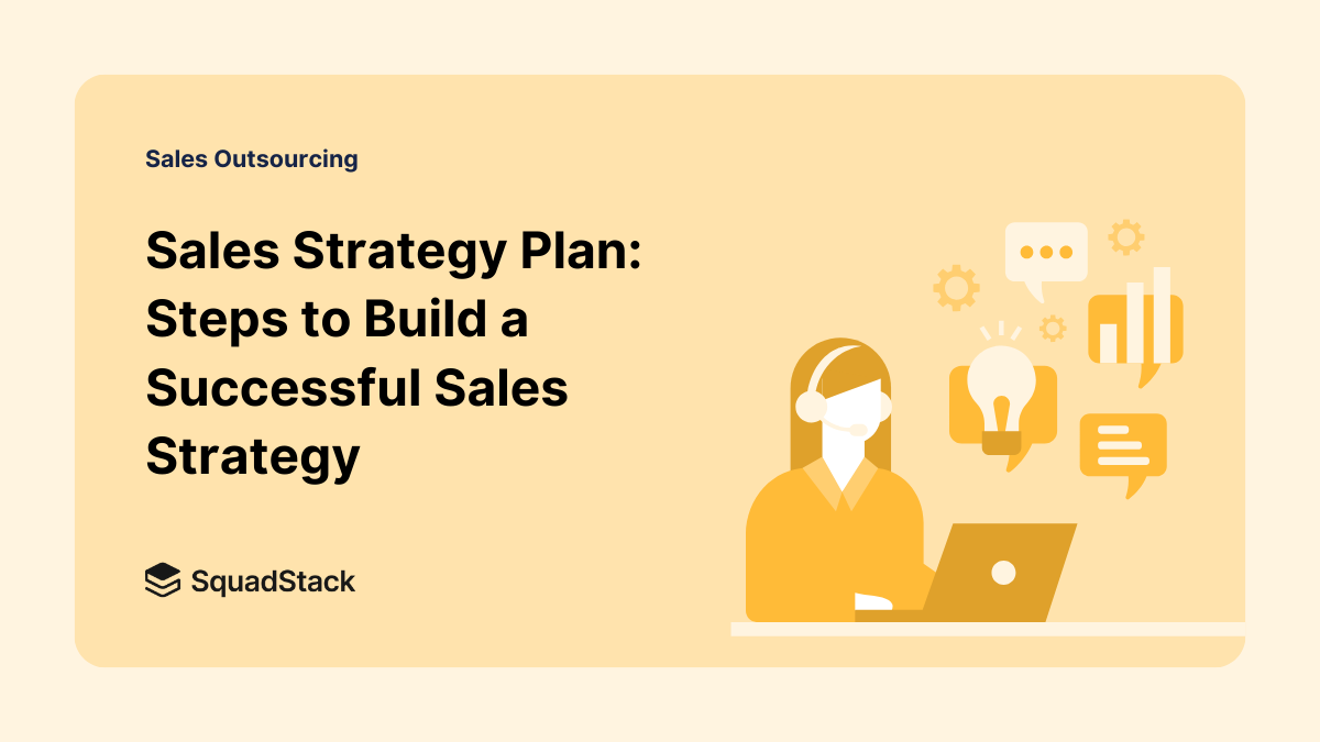 Sales Strategy Plan: Steps to Build a Successful Sales Strategy