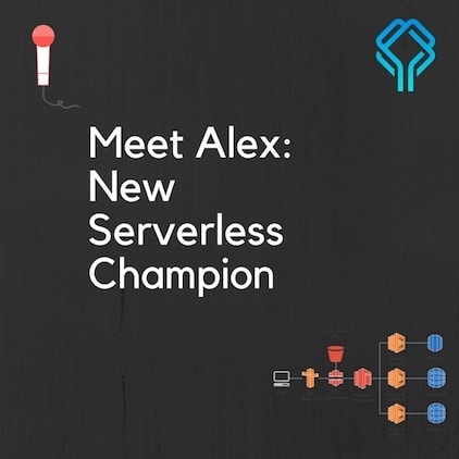 Meet Alex: New Serverless Champion