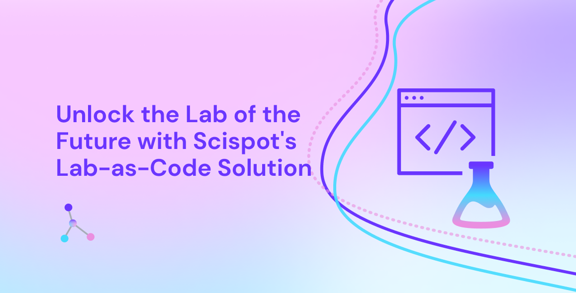 Unlock the Lab of the Future with Scispot's Lab-as-Code Solution