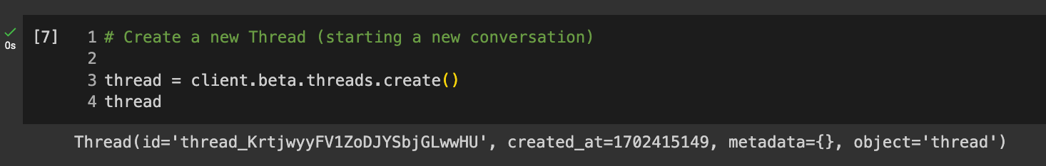 Code reads # Create a new Thread (starting a new conversation)  thread = client.beta.threads.create() thread