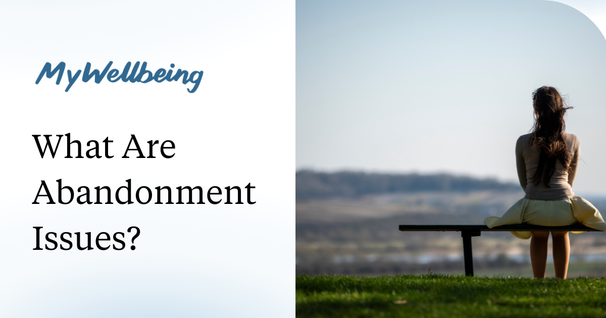 What Are Abandonment Issues? MyWellbeing