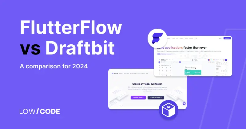 FlutterFlow vs Draftbit: A comparison for 2024