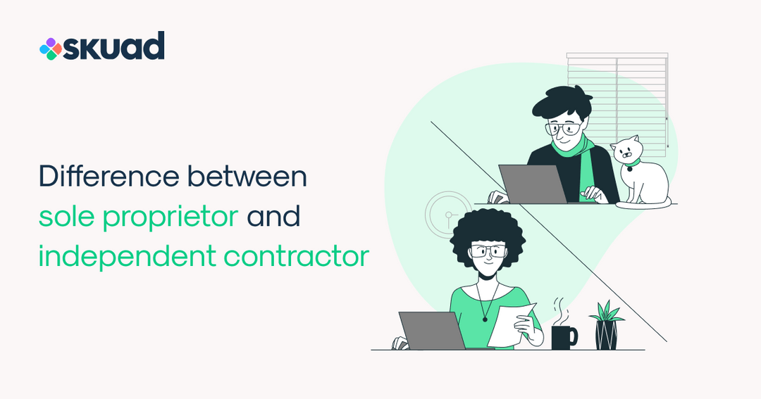 Sole Proprietor vs. Independent Contractor Skuad