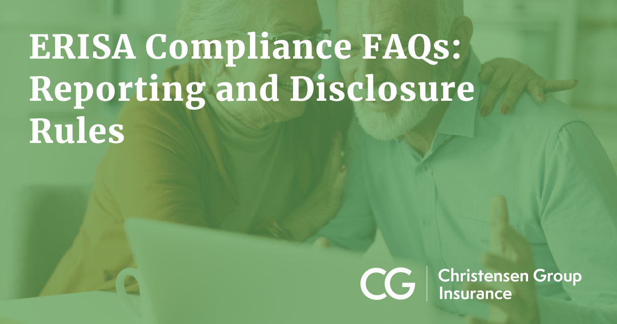 ERISA compliance FAQs reporting and disclosure rules Christensen Group