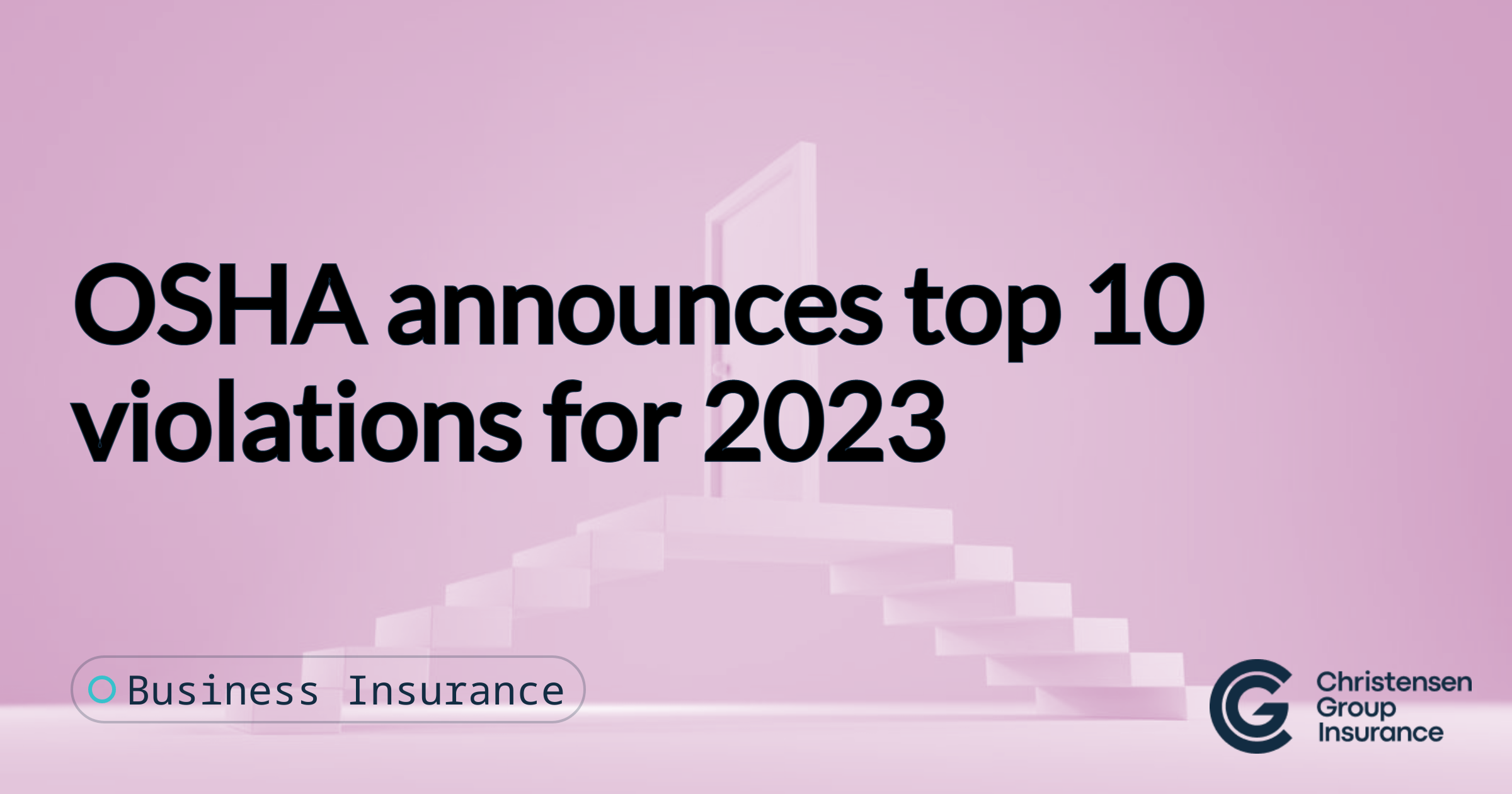 OSHA announces top 10 violations for 2023 Christensen Group