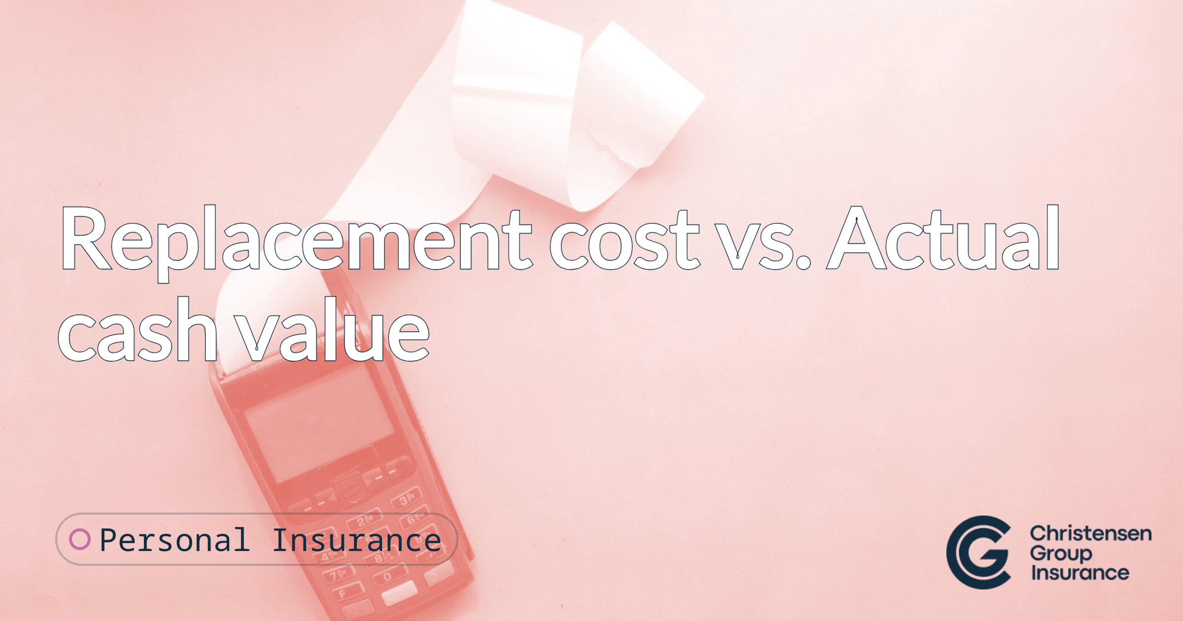 Home Insurance Replacement Cost vs. Cash Value Christensen Group Christensen Group