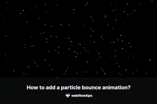 How to add a particle bounce animation Webflow Cloneable