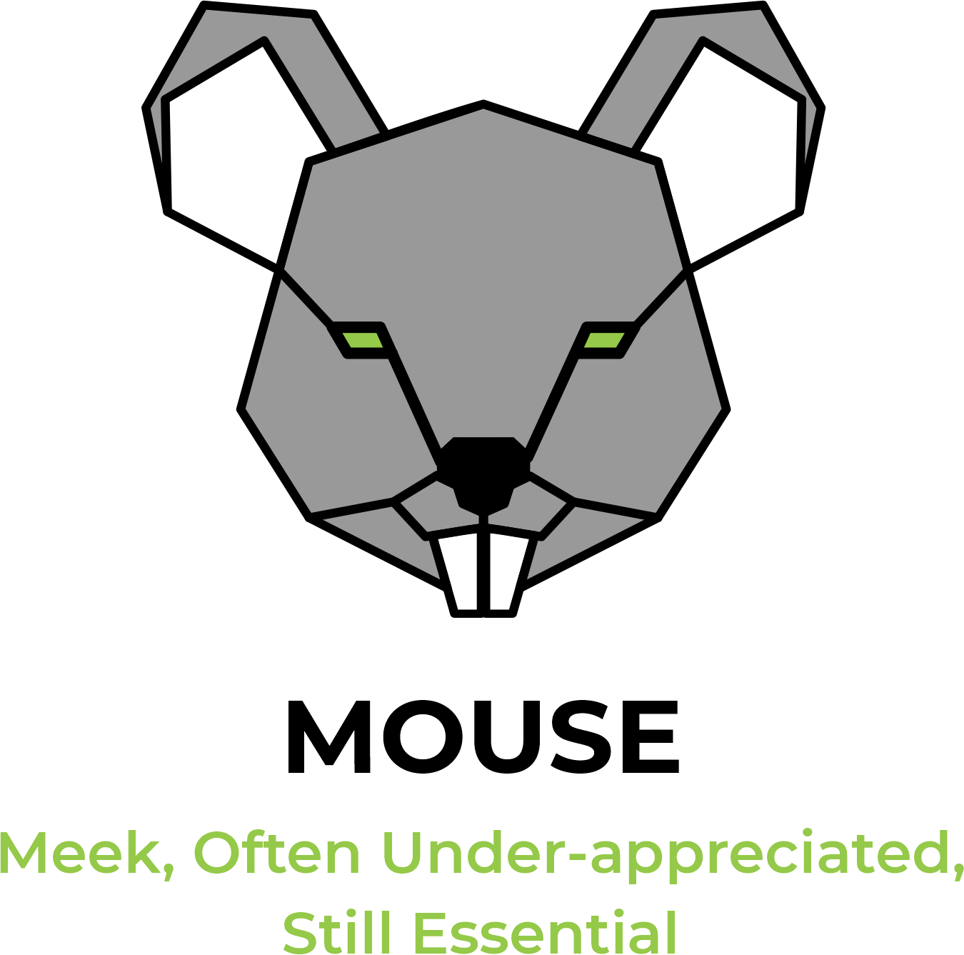 MOUSE: Meek, Often Under-appreciated, Still Essential