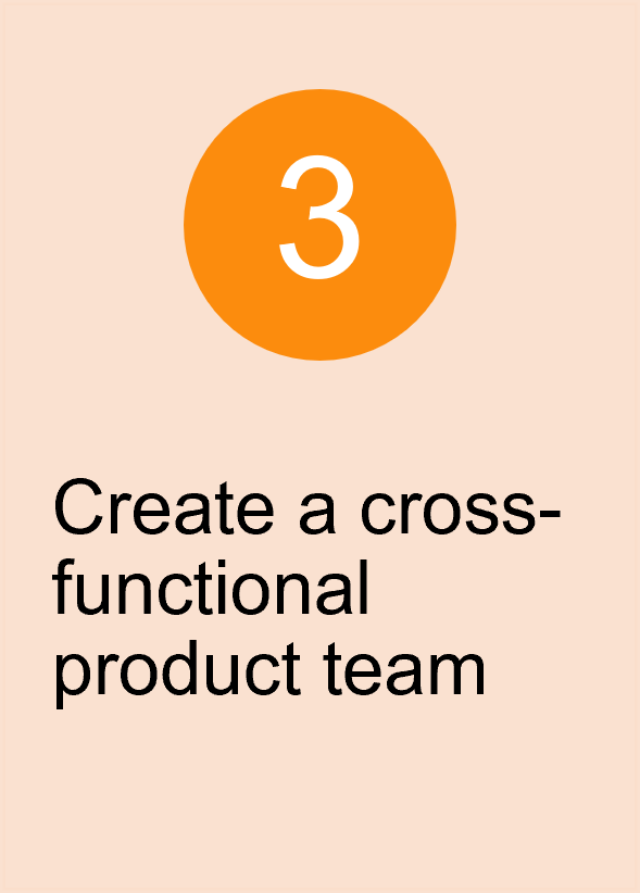 Create a cross-functional product team