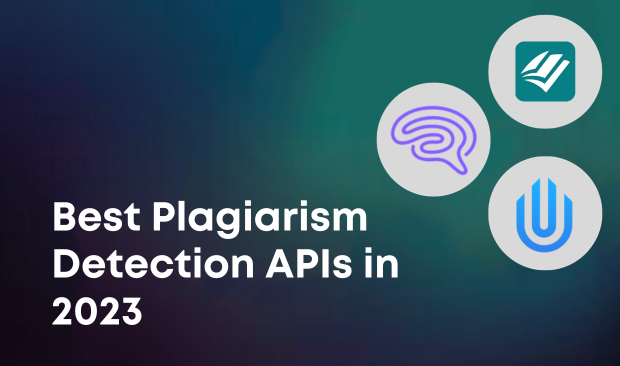 Best Plagiarism Detection APIs in 2023