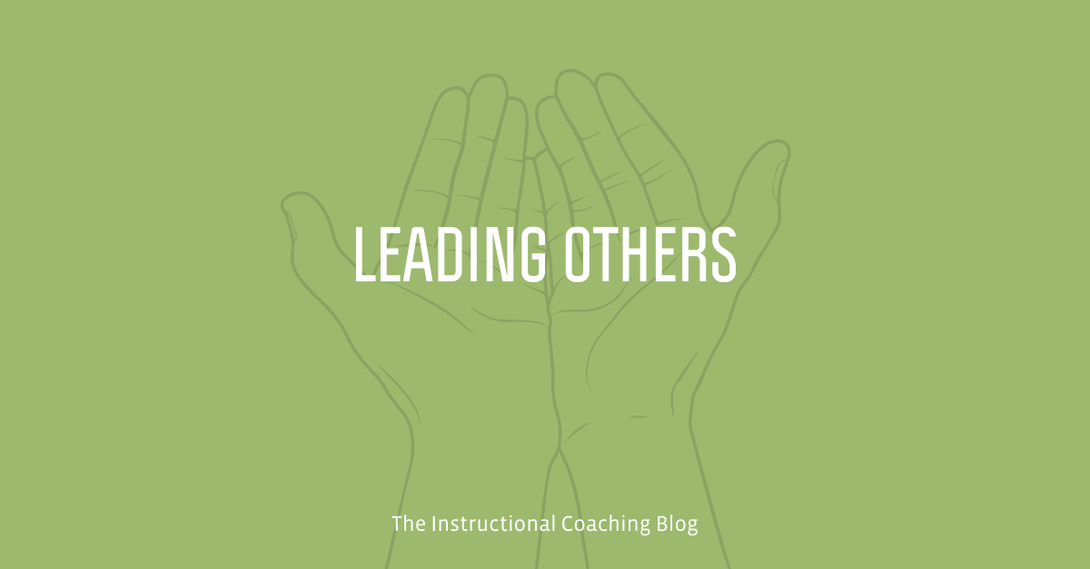 The image features a line drawing of two hands, held together and outstretched, ontop of a light green background. The headline text reads "Leading Others," and the subtitle says "The Instructional Coaching Blog"