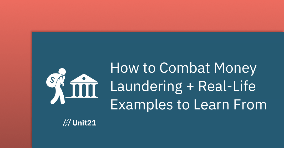 How to Combat Money Laundering + Real-Life Examples to Learn From