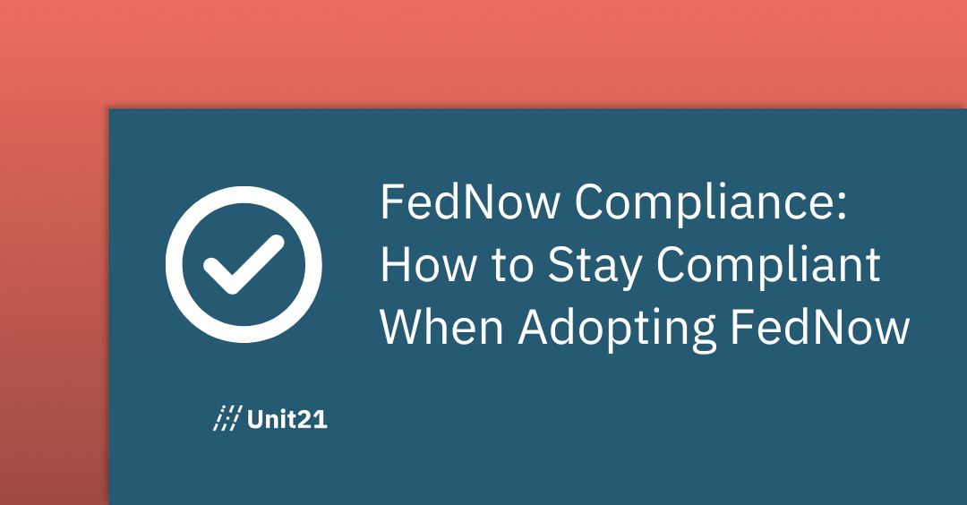 FedNow Compliance How to Stay Compliant When Adopting FedNow Blog