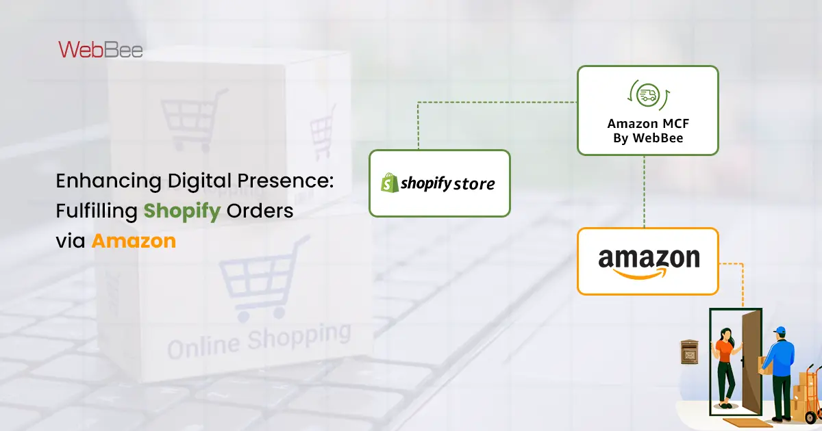 How Can Fulfilling Shopify Orders with Amazon Boost Digital Presence?