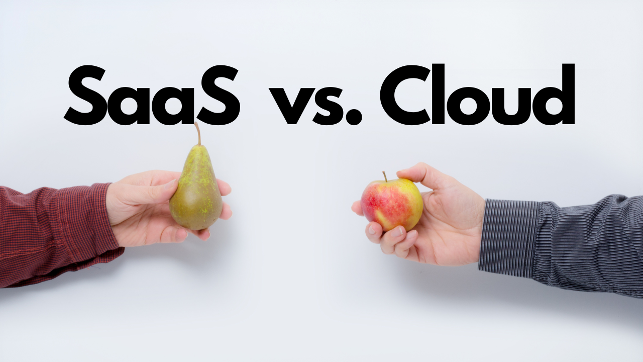 SaaS vs. Cloud What Exactly is the Difference?