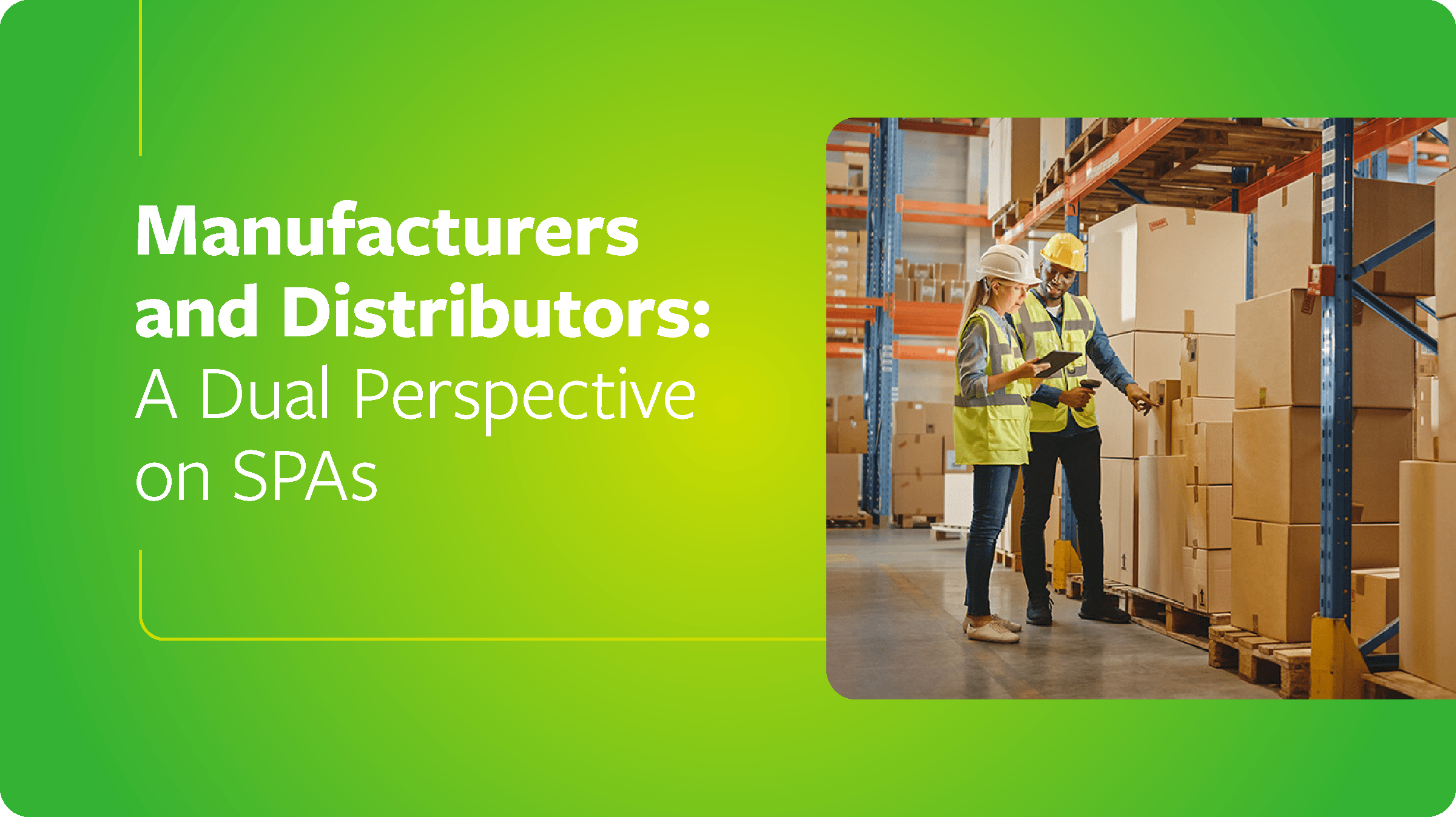 Manufacturers and Distributors: A Dual Perspective on SPAs | Enable