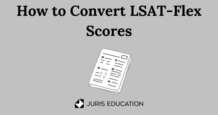 LSAT Flex Score Conversion: The Complete Guide (2024)