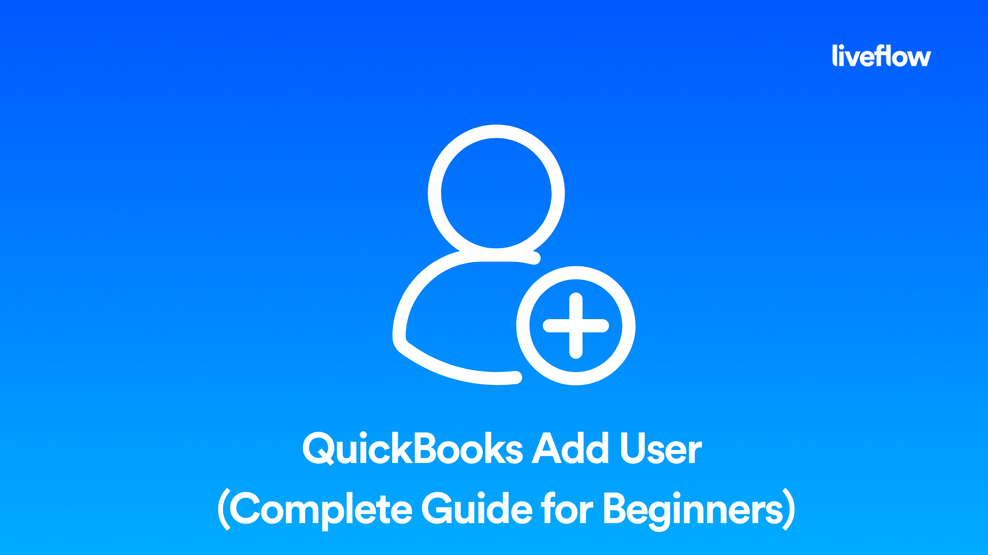 QuickBooks Add User (Complete Guide for Beginners)