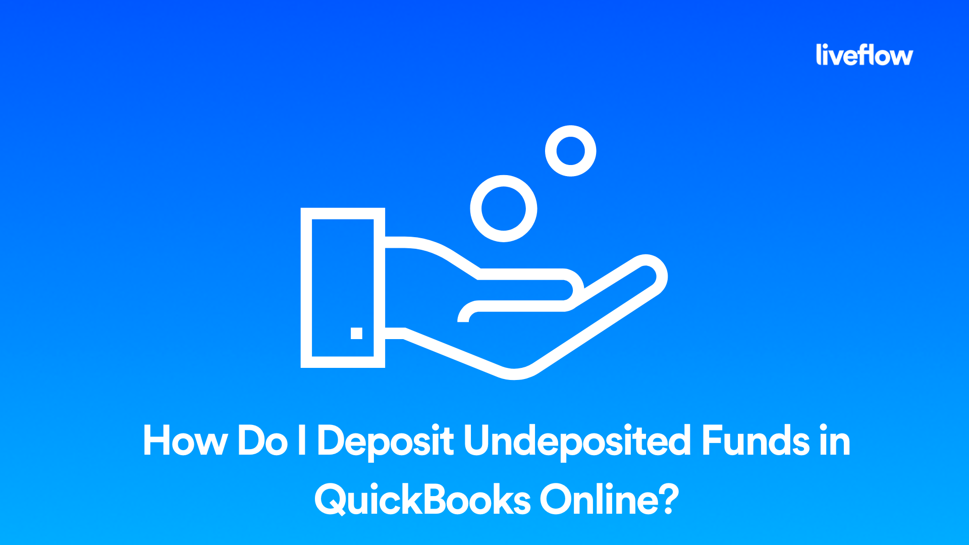 How Do I Deposit Undeposited Funds in QuickBooks Online?