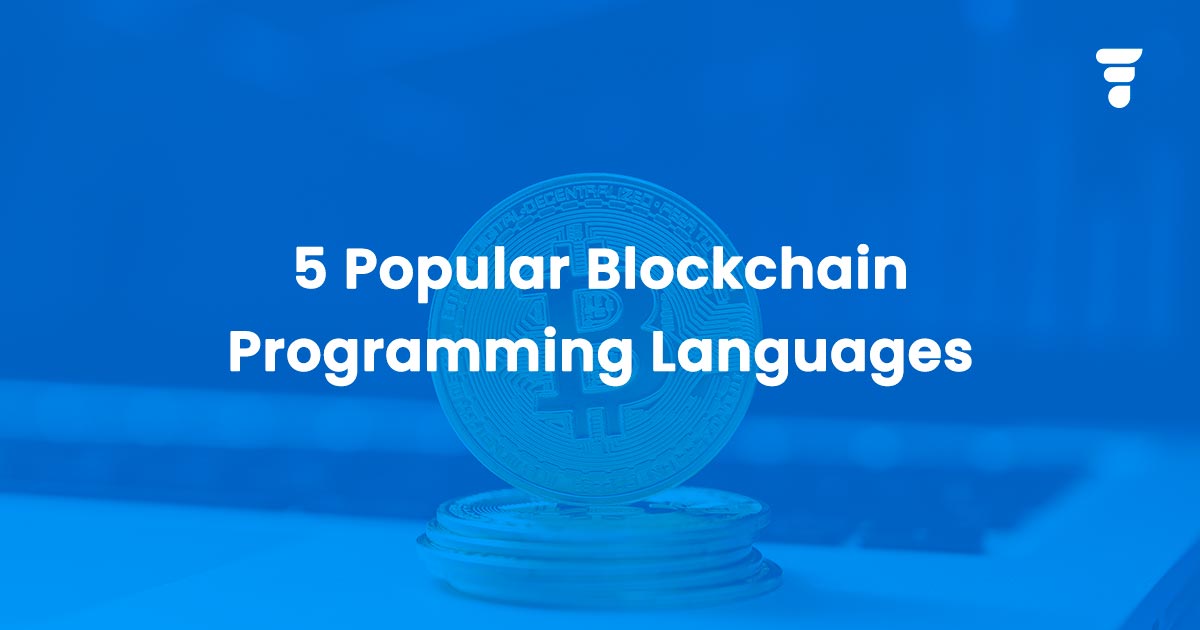 5 Popular Blockchain Programming Languages | TECLA
