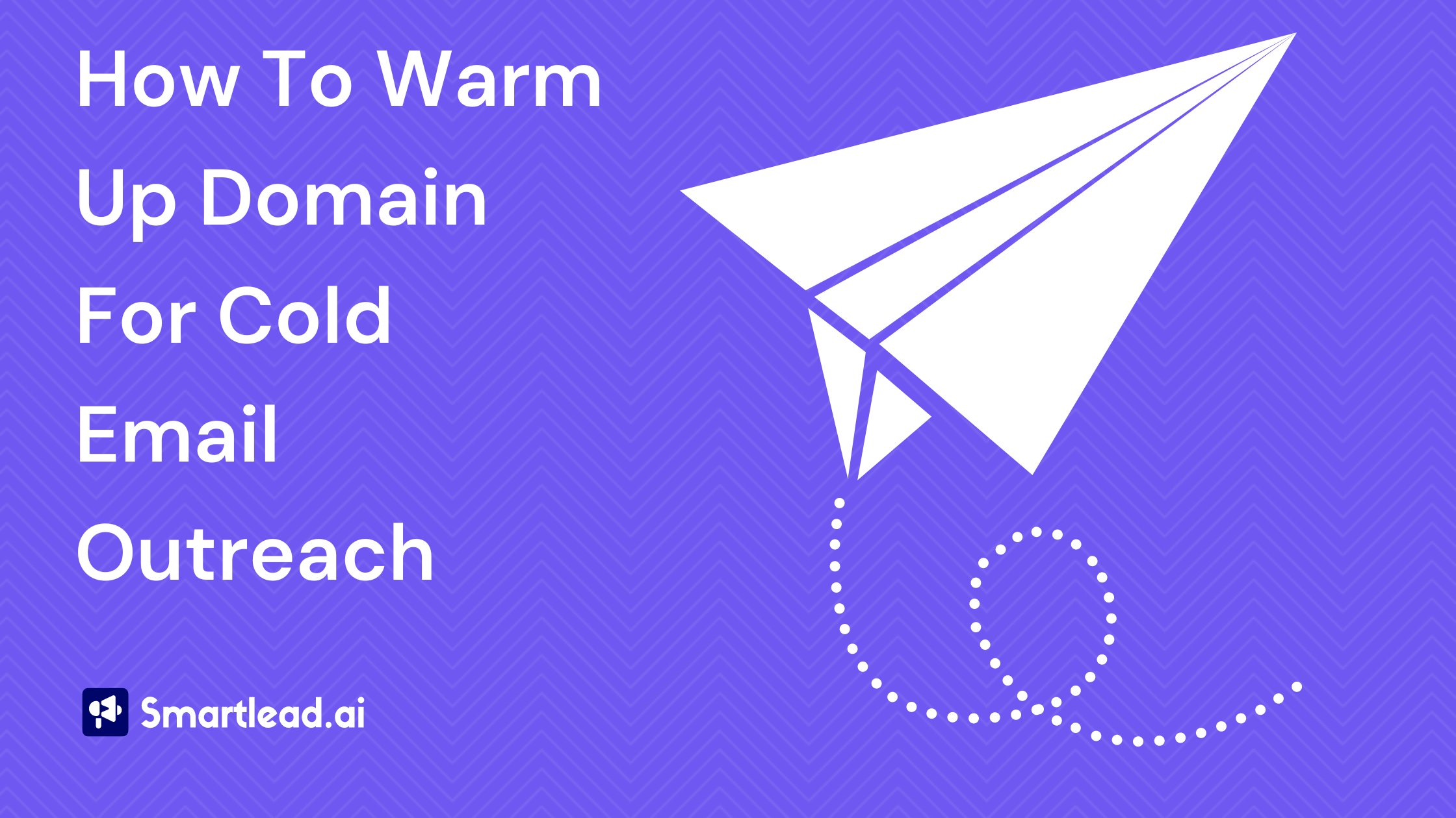 How To Warmup Your Domain For Effective Cold Email Outreach How To Warmup Your Domain For Effective Cold Email Outreach