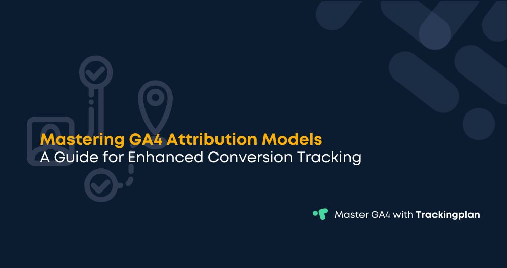 Mastering GA4 Attribution Models for Enhanced Conversion Tracking